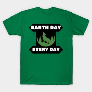 Earth Day Every Day T-Shirt